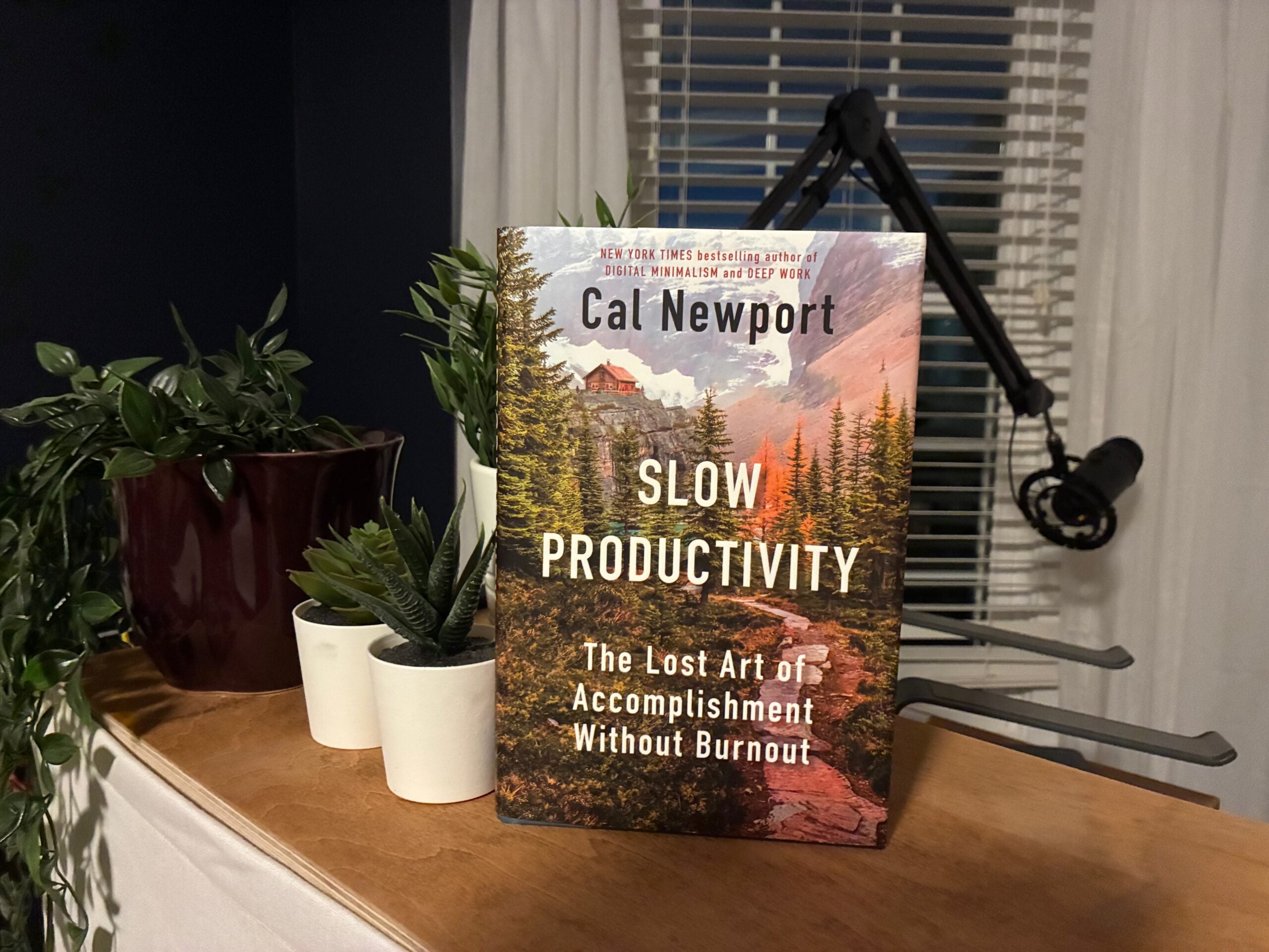 Slow Productivity: The Lost Art of Accomplishment Without Burnout by Cal Newport